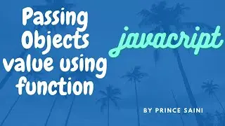 Passing Object values by function arguments in javascript || Pass Object values by Users [Hindi]