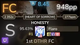 🔴 Flaro | GYZE - HONESTY [HEART OF SORROW] +HDNCHR 95.63% (#1 948pp FC) - osu!