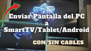 Extender/Duplicar la Pantalla del PC a CUALQUIER Sistema Operativo Tablet/SmartTV LG Samsung