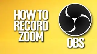 How To Record Zoom In OBS Tutorial