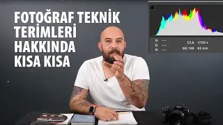 Fotoğrafta Teknik Terimler Hakkında Kısa Kısa - Can İğci & Ümit Erdem