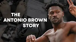 The Rise & Fall of Antonio Brown