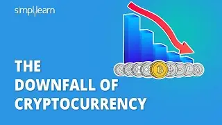 The Downfall Of Cryptocurrency | Cryptocurrency Market Crash Explained 2021 | Simplilearn