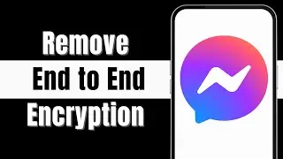 How to Do I Remove End to End Encryption in Messenger | Turn off End-to-End Encryption | 2024