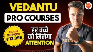 Vedantu Pro Courses🚀 Har Bache Ko milega Attention | Special for Class 11, 10 & 9 Students