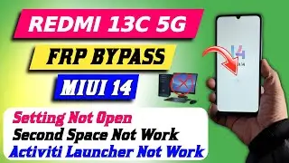 All Redmi Miui 14 Frp remove :- Redmi 13c 5g Frp bypass Without second space - New solution 2024