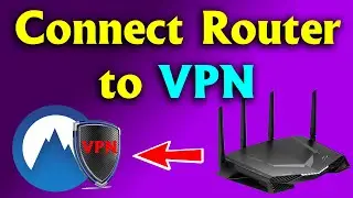 How to Connect Router to VPN NordVPN