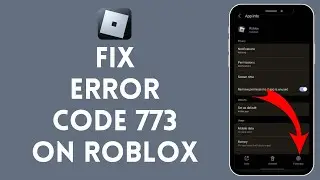 How To Fix Error Code 773 On Roblox (2024) | Roblox Error Code 773 (Solved)