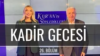 Kadir Gecesi [Kuranın Söyledikleri 26. Bölüm] - Prof.Dr. Mehmet Okuyan