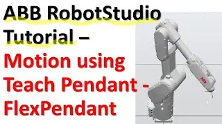 ABB Robot Studio Tutorial-Motion Modes Using Teach Pendant-FlexPendant- Linear, Axis, Reorientation