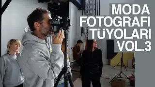 Moda Fotoğrafçılığı Tüyoları Vol.03 🧾