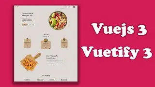 Create a simple Food EAT Website application with some services -UI Design Using Vuejs 3 & Vuetify 3
