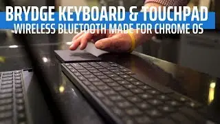 Brydge Debuts First-Ever Bluetooth Wireless Keyboard & Touchpad For Chromebooks