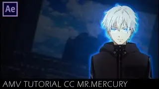 After Effects Tutorial AMV - СС Mr.Mercury