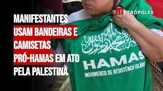 Manifestantes usam bandeiras e camisetas pró-Hamas em ato pela Palestina em São Paulo