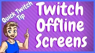 How To Add a Twitch Offline Screen