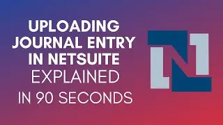 How To Upload Journal Entry In NetSuite? (2024)