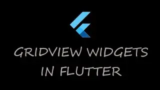 9. Flutter GridView Widget