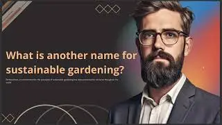 WHAT IS ANOTHER NAME FOR SUSTAINABLE GARDENING 2024