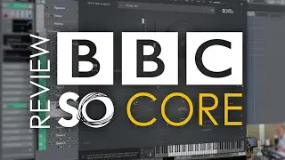 BBC SO Core [REVIEW]- Scoring with Spitfire Audio's Sample Library