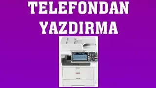 Oki Yazıcı Telefondan Yazdırma Nasıl Yapılır?