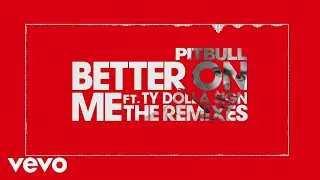 Pitbull - Better On Me (Joe Maz Remix (Audio)) ft. Ty Dolla $ign