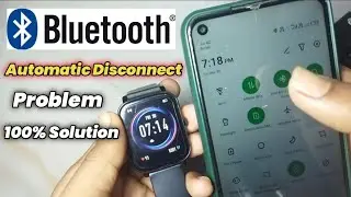 Smart Watch Automatic Disconnect Problem 100% Solution🔥🔥Noise Colorfit Icon Buzz Smart Watch 🔥🔥