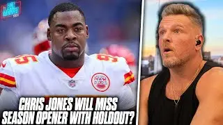 Chris Jones Still Holding Out, Wont Be Playing In Season Opener vs Lions?! | Pat McAfee Reacts