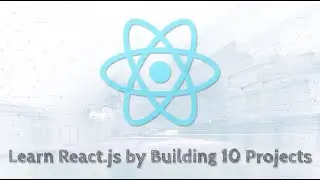 Learn React.js by Building 10 Projects - Full Course (Part 1/5)