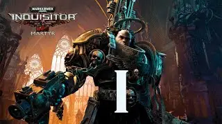 18+ Warhammer 40,000: Inquisitor – Martyr прохождение часть 1