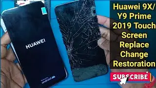 Honor 9X Screen Replacement Change Restoration/How To Replace Huawei Y9Prime2019/9X Touch Screen