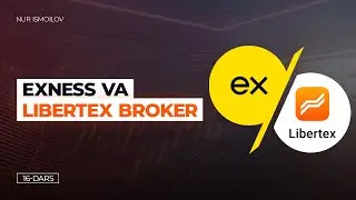 Exness va Libertex - Broker Tekshiruv 16 DARS