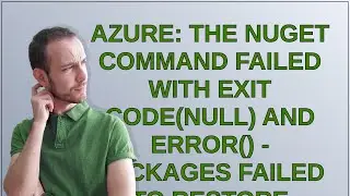 Azure: The nuget command failed with exit code(null) and error() - packages failed to restore