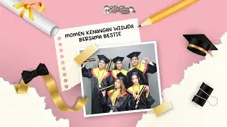 MOMENT KENANGAN WISUDA BERSAMA BESTIE