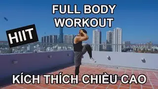 BÀI TẬP TOÀN THÂN ĐỐT MỠ VÀ PHÁT TRIỂN CƠ THỂ - HIIT WORKOUT