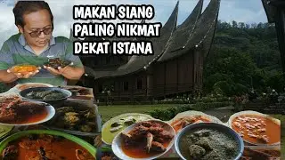 MAKAN SIANG PALING NIKMAT DEKAT ISTANA PAGARUYUNG BATUSANGKAR