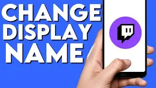 How To Change Your Display Name on Twitch App