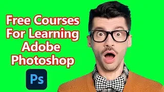 Photoshop Tutorial for Beginners 2023 - Free Courses for Learning Adobe Photoshop