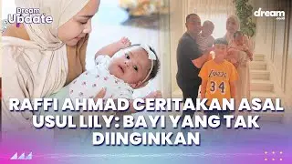 Raffi Ahmad Ceritakan Asal Usul Lily: Bayi yang Tak Diinginkan