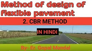 Method of design of flexible pavement in hindi ||2. CBR METHOD || CBR METHOD || Flexible Pavement ||