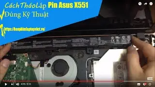 Hướng dẫn tháo lắp, thay pin cho laptop Asus X551, X551CA, X551MA