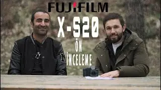 Fujifilm X-S20 Ön İnceleme - Ferhat Sönmez & Murat Koçak