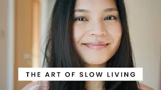 How to Slow Down & Enjoy Life More | Slow Living