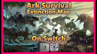 Ark Survival on Switch Extinction Map Performance