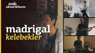 Madrigal - Kelebekler / 