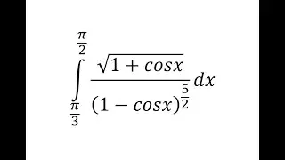 Calculus Help: Integral of √(1+cosx)/(1-cosx)^(5/2) dx - Integration by substitution