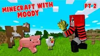 Starting My OWN FARM! - Minecraft With Moody Pt2