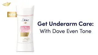 Underarm skin care and confidence: Dove Even Tone | Dove Antiperspirant