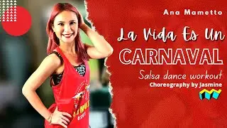 La Vida Es Un Carnaval | Ana Mametto | Salsa Dance workout | Dance fitness with Jasmine