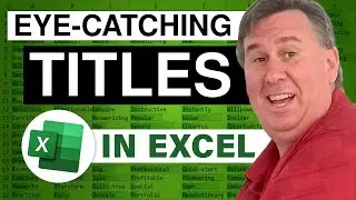 Excel - Eye-Catching Titles Using WordArt in Excel - Episode 389